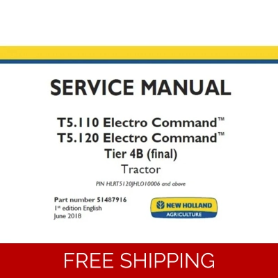 NEW HOLLAND T5.110 ELECTRO COMMAND, T5.120 ELECTRO COMMAND TIER 4B (FINAL) TRACTOR SERVICE REPAIR MA NEW HOLLAND T5.110 ELECTRO COMMAND, T5.120 ELECTRO COMMAND TIER 4B (FINAL) TRACTOR SERVICE REPAIR MA